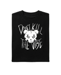 Black t-shirt with white graphic and text 'Don't Kill The Vibe' on a white background