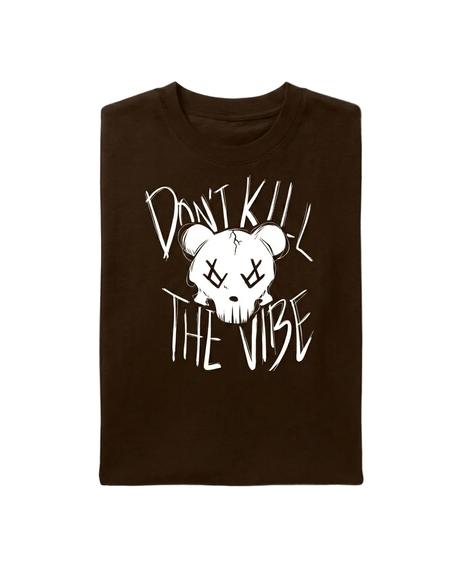 Brown t-shirt with white graphic and text 'Don't Kill The Vibe' on a white background